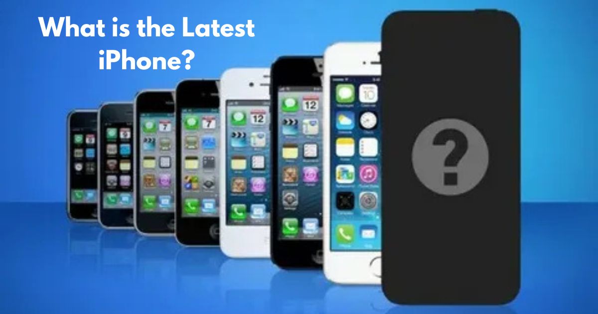 What is the Latest iPhone?